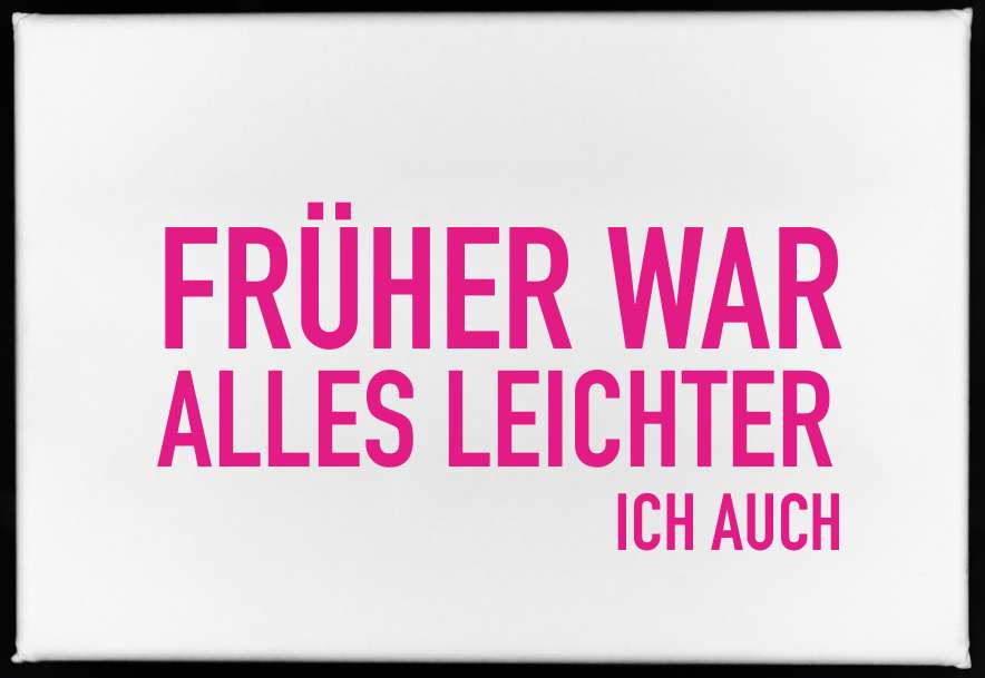 Magnet "Früher war alles leichter. Ich auch!" - ooobox