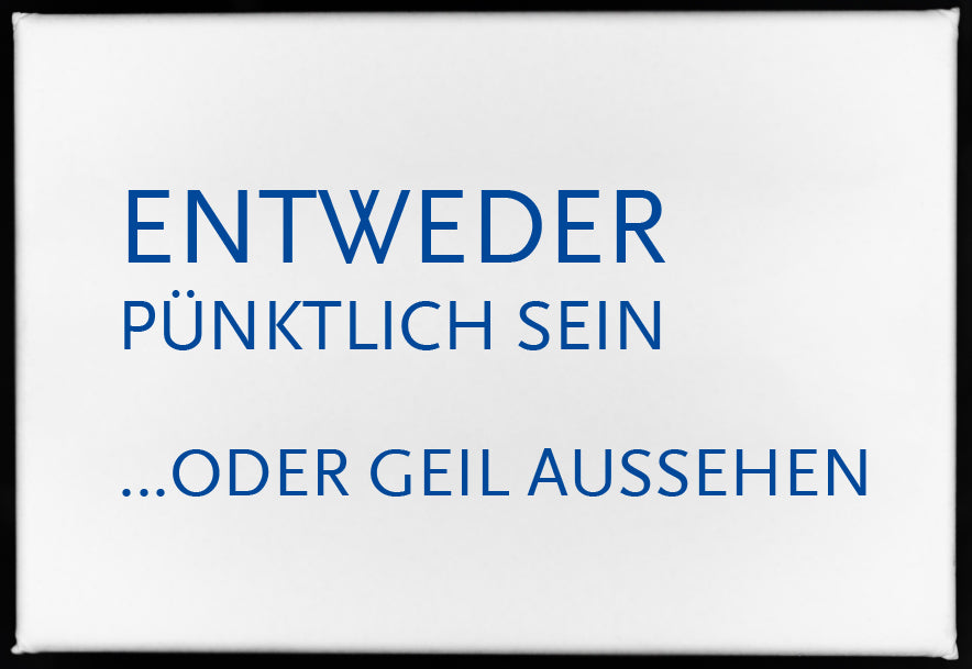 Magnet "Entweder pünktlich sein oder geil aussehen" - ooobox