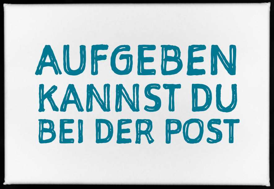 Magnet "Aufgeben kannst du bei der Post" - ooobox