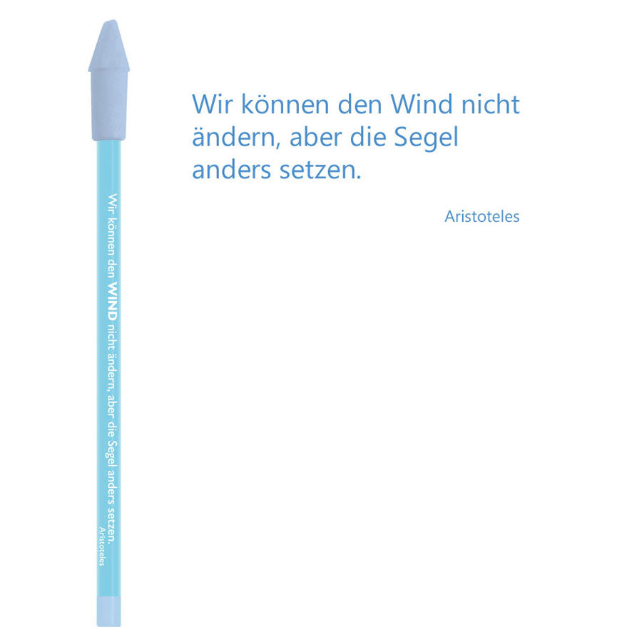 bleistift mit radiergummi "wir können den wind nicht ändern, aber die segel anders setzen." aristoteles