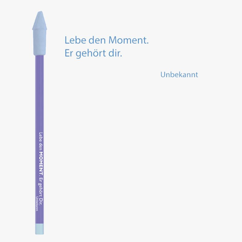 Bleistift mit Radiergummi "Lebe den Moment, er gehört dir."