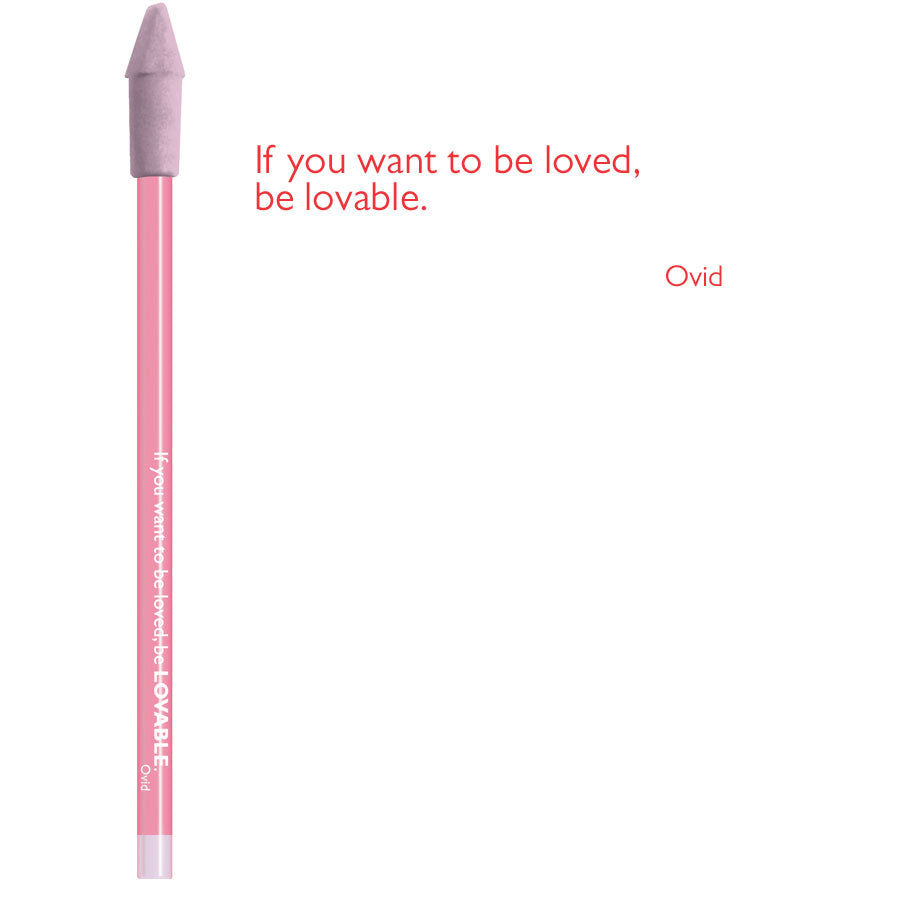 Bleistift mit Radiergummi "If you want to be loved, be Lovable"