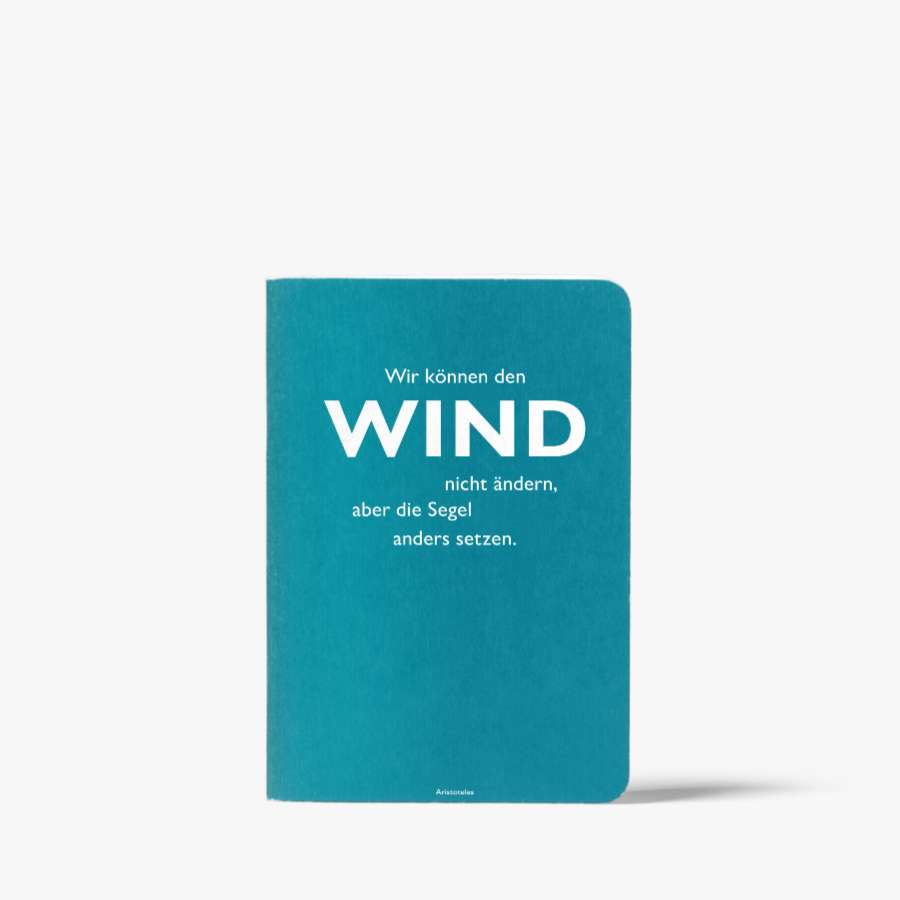 notizfheft "wir können den wind nicht ändern, aber die segel anders setzen"