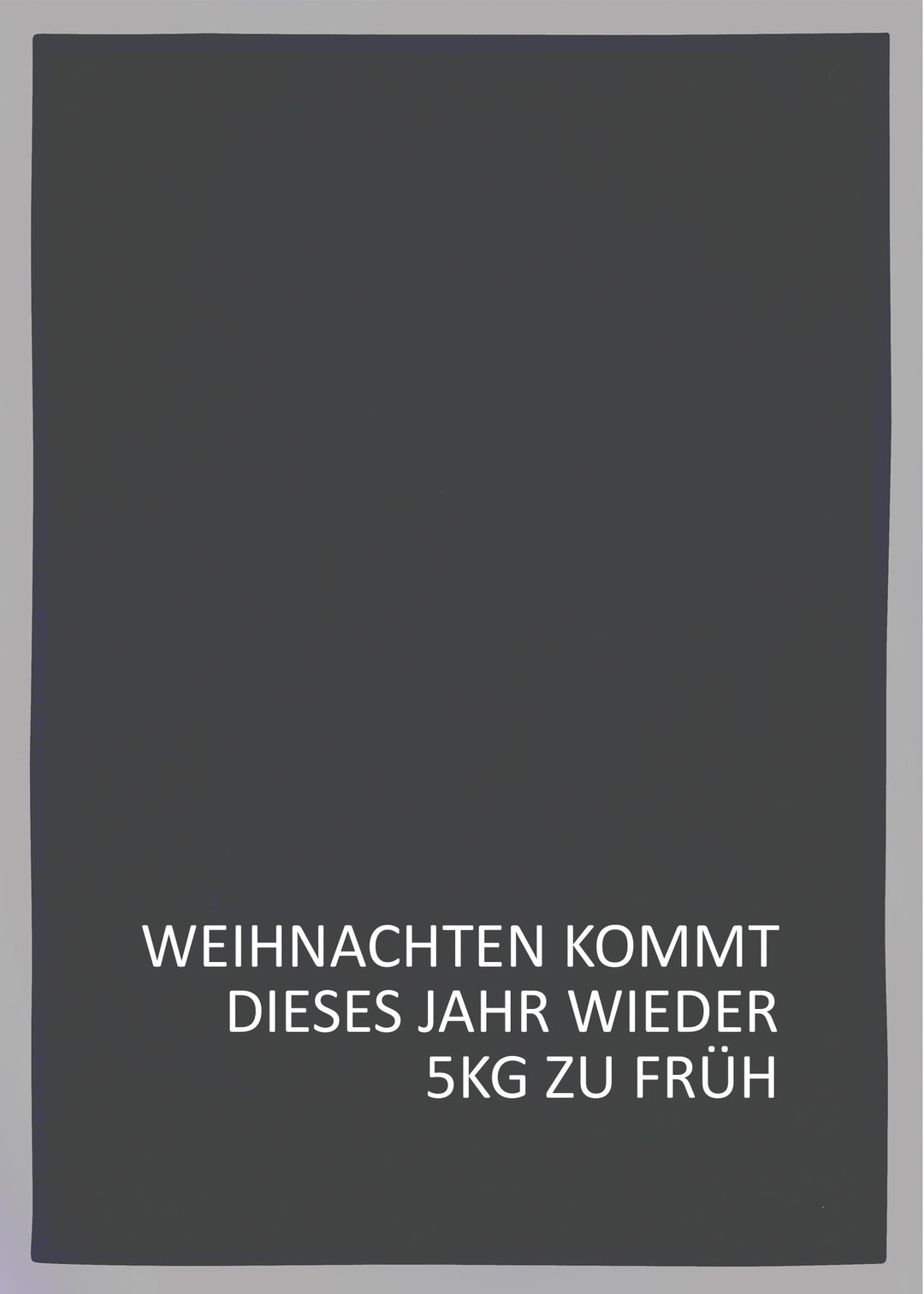 Geschirrtuch "Weihnachten kommt dieses Jahr wieder 5 kg zu früh"